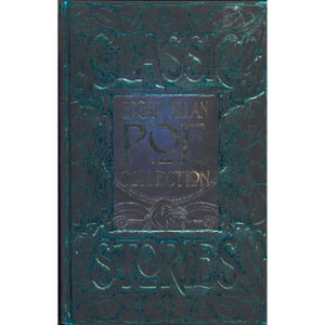 Classic Stories Edgar Allan Poe Collection - Edgar Allan Poe