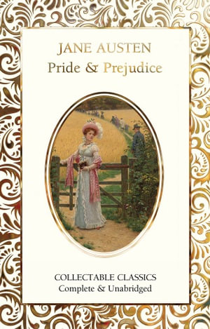 Pride and Prejudice : Flame Tree Collectable Classics - Jane Austen