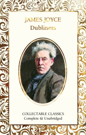 Dubliners : Flame Tree Collectable Classics - JAMES JOYCE