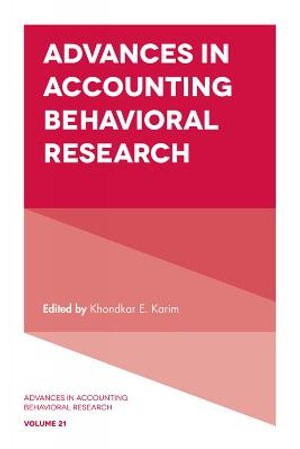 Advances in Accounting Behavioral Research : Advances in Accounting Behavioral Research - Dr. Khondkar E. Karim