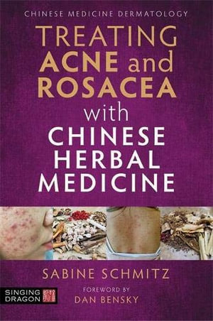 Treating Acne and Rosacea with Chinese Herbal Medicine - Sabine Schmitz