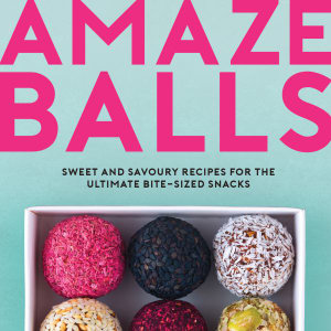 Amaze-Balls : Sweet and Savoury Recipes for Energy Balls and Healthy Bite-Sized Snacks - Summersdale