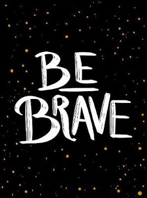 Be Brave : The Little Book of Courage - Summersdale Publishers