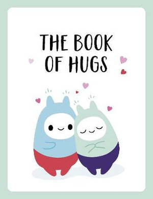 The Book of Hugs : The Perfect Gift for Cuddle Lovers - Summersdale Publishers