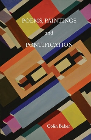 Poems, Paintings & Pontification - Colin Baker