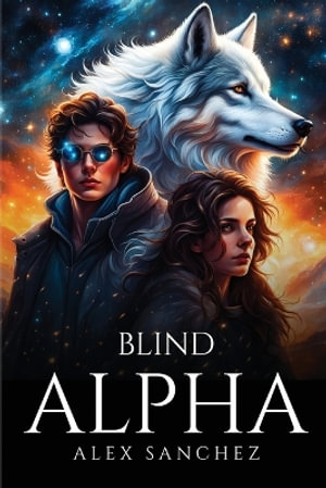 Blind Alpha - Alex Sanchez