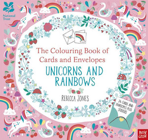 The Colouring Book of Cards and Envelopes : Unicorns and Rainbows : Illustrated by Rebecca Jones - Nosy Crow