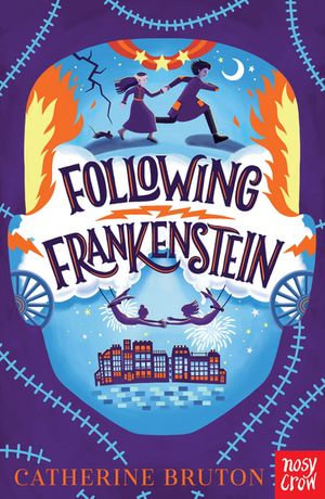 Following Frankenstein - Catherine Bruton