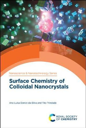 Surface Chemistry of Colloidal Nanocrystals : Nanoscience & Nanotechnology Series - Ana Luisa Daniel-da-Silva