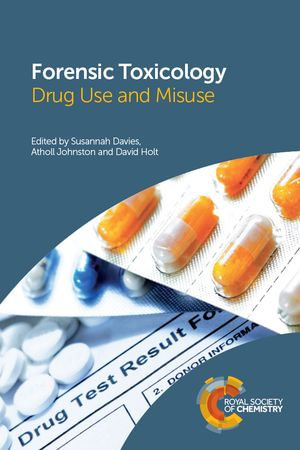 Forensic Toxicology : Drug Use and Misuse - Susannah Davies