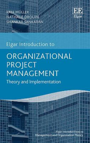 Organizational Project Management : Theory and Implementation - Ralf Mueller