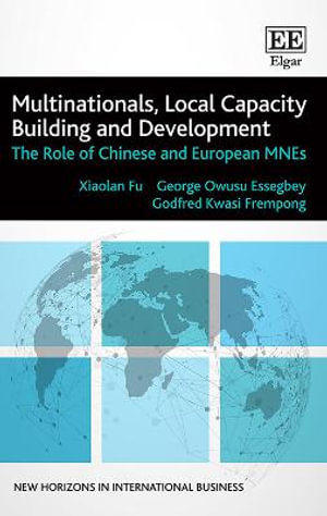 Multinationals, Local Capacity Building and Development : The Role of Chinese and European MNEs - Xiaolan Fu