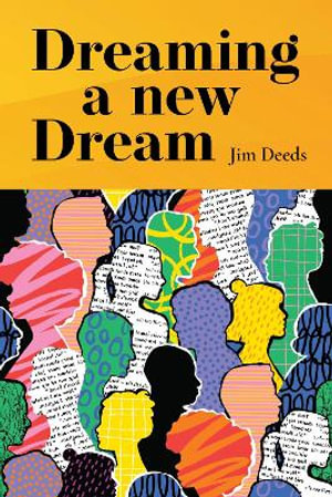 Dreaming A New Dream - Jim Deeds