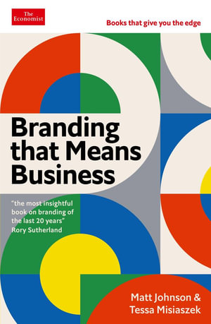 Branding that Means Business : Economist Edge: books that give you the edge - Tessa Misiaszek