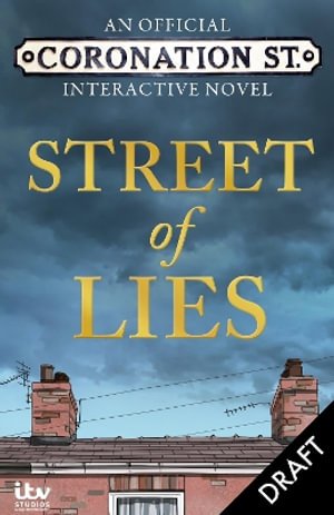 The Street of Lies : An Official Coronation Street Interactive Novel - ITV Studios Global Dist Ltd