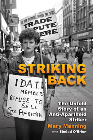 Striking Back : The Untold Story of an Anti-Apartheid Striker - Mary Manning