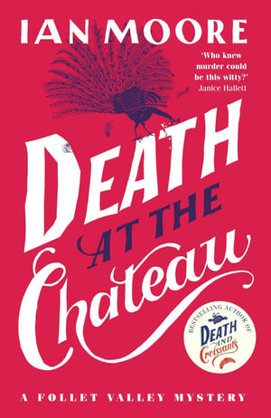 Death at the Chateau (A Follet Valley Mystery Book 3) : the hilarious and gripping cosy murder mystery - Ian Moore