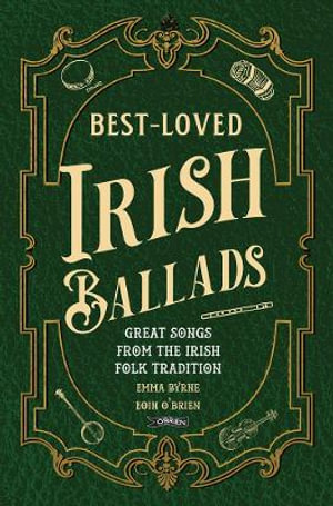 Best-Loved Irish Ballads : Great Songs from the Irish Folk Tradition - Emma Byrne