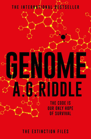 Genome : Extinction Files - A.G. Riddle