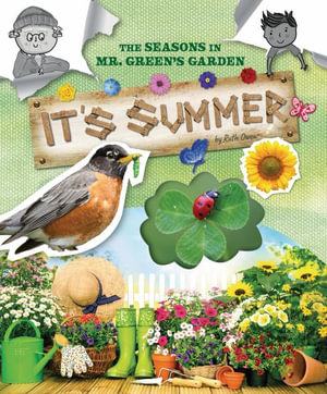 It's Summer : Seasons in Mr. Green's Garden - Ruth Owen