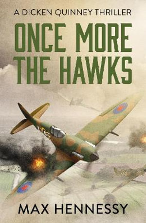 Once More the Hawks : The RAF Trilogy - Max Hennessy