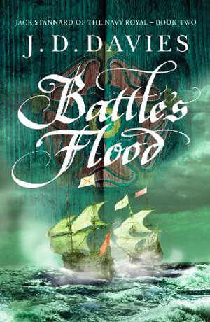 Battle's Flood : Jack Stannard of the Navy Royal - J. D. Davies