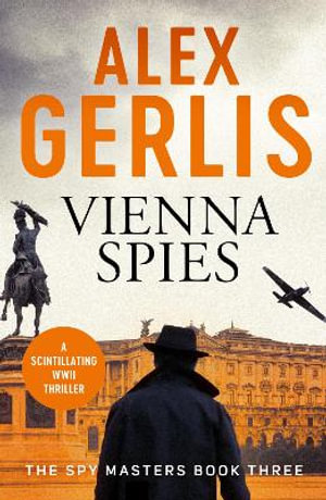 Vienna Spies : Spy Masters - Alex Gerlis
