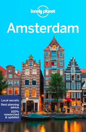  Amsterdam : Lonely Planet Travel Guide : 13th Edition - Lonely Planet Travel Guide