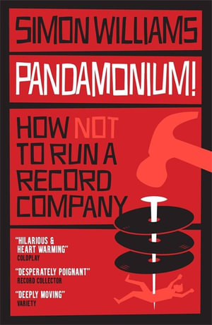 Pandamonium! : How (Not) to Run a Record Label - Simon Williams