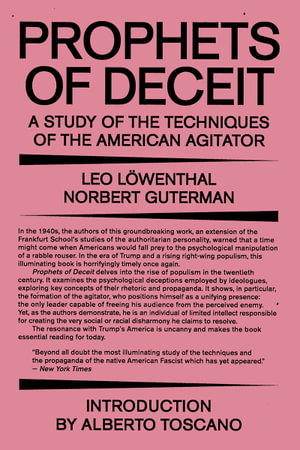 Prophets of Deceit : A Study of the Techniques of the American Agitator - Leo Lowenthal