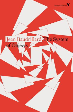The System of Objects : Radical Thinkers - Jean Baudrillard
