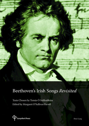 Beethoven's Irish Songs Revisited : Texts Chosen by Tomas O Suilleabhain Edited by Margaret O'Sullivan Farrell - Tomás Ó Súilleabháin