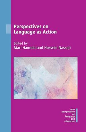 Perspectives on Language as Action : New Perspectives on Language and Education - Mari Haneda