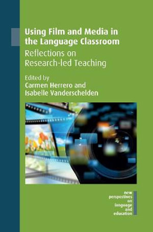 Using Film and Media in the Language Classroom : Reflections on Research-led Teaching - Carmen Herrero