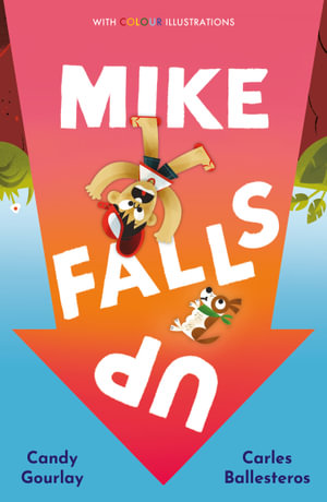 Mike Falls Up : Colour Fiction - Candy Gourlay