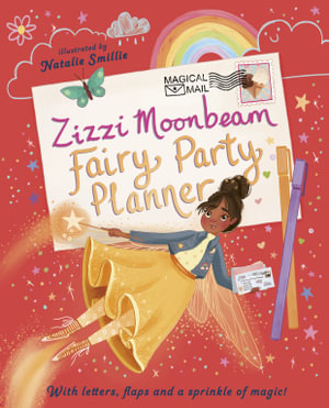 Zizzi Moonbeam : Fairy Party Planner - Emily Hibbs