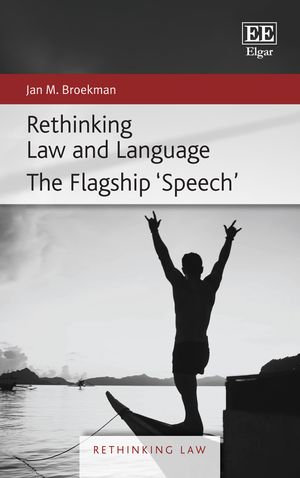 Rethinking Law and Language : The Flagship 'Speech' - Jan M. Broekman