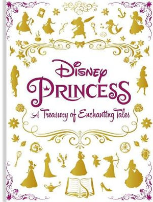 Disney Princess A Treasury of Enchanting Tales : Deluxe Treasury - Walt Disney