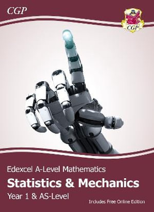 Edexcel AS & A-Level Mathematics Student Textbook - Statistics & Mechanics Year 1/AS + Online Ed : CGP Edexcel A-Level Maths - CGP Books