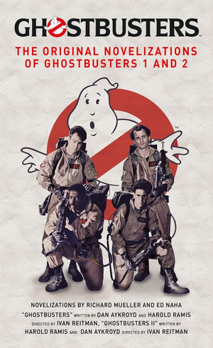 Ghostbusters : The Original Novelizations of Ghostbusters 1 And 2 - Richard Mueller