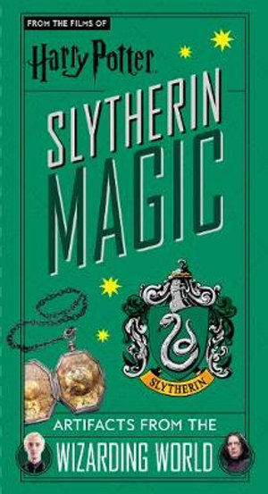 Harry Potter : Slytherin Magic - Artifacts from the Wizarding World - Jody Revenson