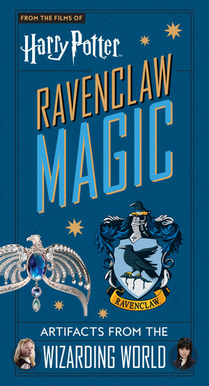 Harry Potter: Ravenclaw Magic : Artifacts from the Wizarding World - Jody Revenson