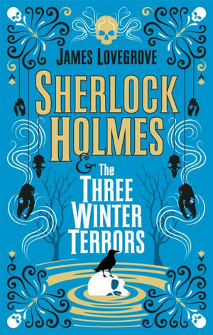 Sherlock Holmes and The Three Winter Terrors - James Lovegrove