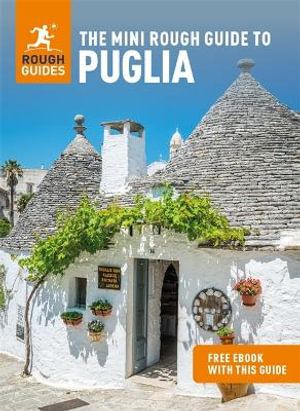 The Mini Rough Guide to Puglia : Travel Guide with Free eBook - Rough Guides