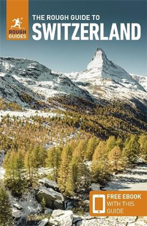 The Rough Guide to Switzerland : Travel Guide with eBook - Rough Guides