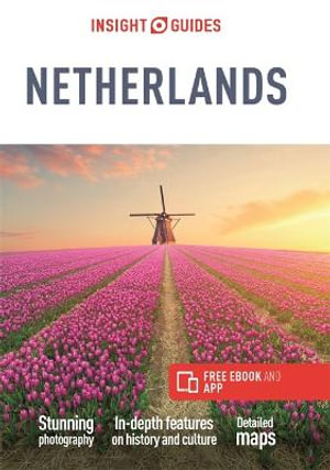 Netherlands : Insight Guides Travel Guide (with Free eBook) - Insight Guides Travel Guide