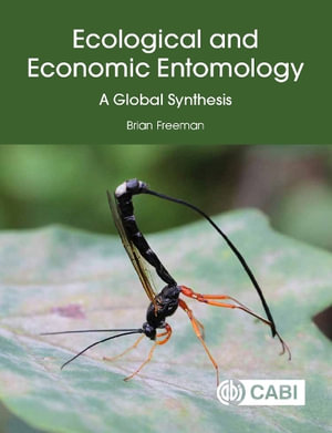 Ecological and Economic Entomology : A Global Synthesis - Brian Freeman