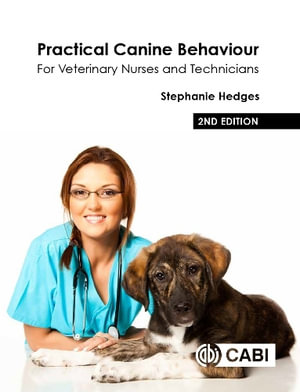 Practical Canine Behaviour : For Veterinary Nurses and Technicians - Stephanie Hedges