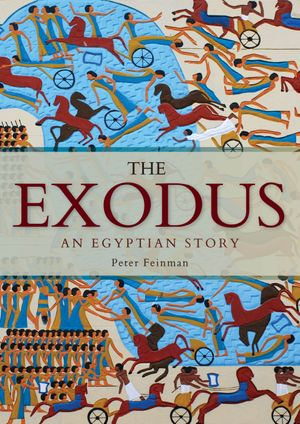 The Exodus : An Egyptian Story - Peter Feinman