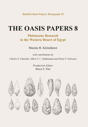 Oasis Papers 8 : Pleistocene Research in the Western Desert of Egypt - Maxine R. Kleindienst